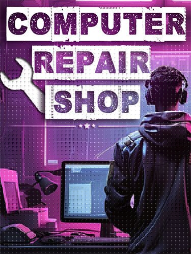 Computer Repair Shop – v1.01 Download-HohohoGames
