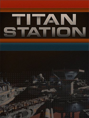 Titan Station – v1.20 + Windows 7 Fix Download-HohohoGames