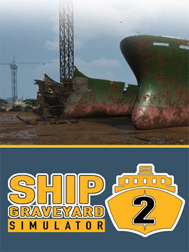 Ship Graveyard Simulator 2, v13195 + 5 DLCs Download-HohohoGames