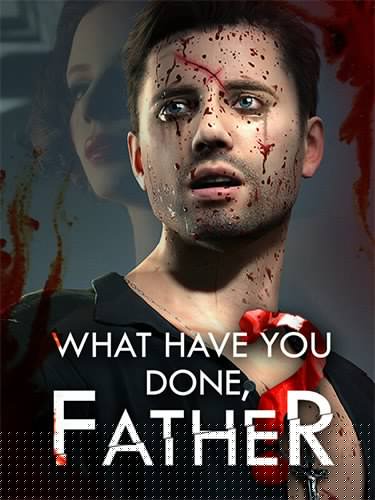 What have you done, Father? + Windows 7 Fix Download-HohohoGames