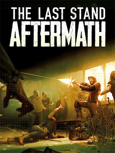 The Last Stand: Aftermath – v1.2.0.485 (Anniversary Update) Download-HohohoGames