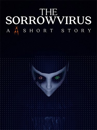 The Sorrowvirus: A Faceless Short Story Download-HohohoGames