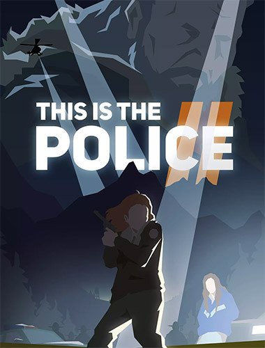 This Is the Police 2 Download-HohohoGames