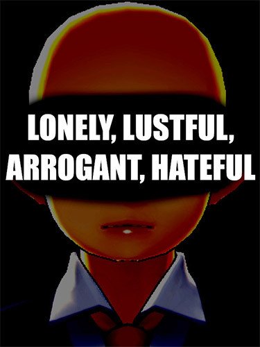 LONELY, LUSTFUL, ARROGANT, HATEFUL Download-HohohoGames