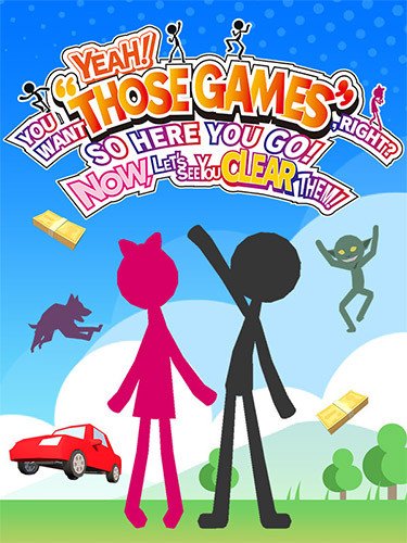 Yeah! You Want “Those Games,” Right? So Here You Go! Now, Let’s See You Clear Them! Download
