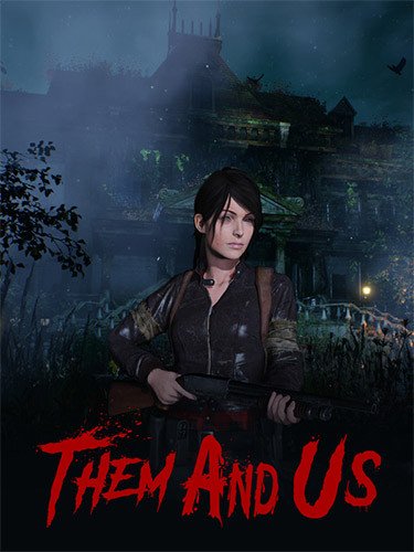 Them and Us: Ultimate Edition, v1.1.2 + 6 DLCs/Bonuses Download