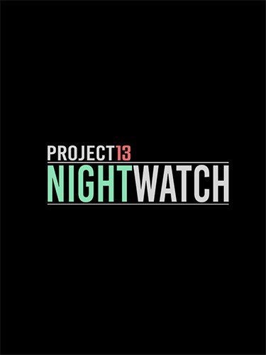 Project 13: Nightwatch – v1.4 + Canteen DLC v1.5.1 Download