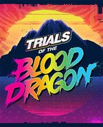 Trials of the Blood Dragon Download