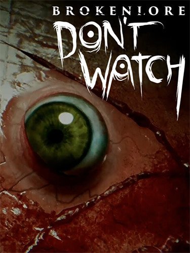 BrokenLore: DON’T WATCH Download